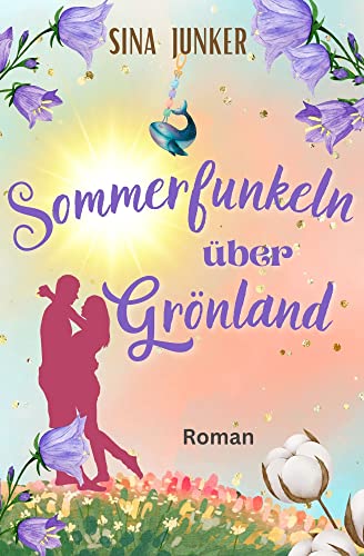 Sommerfunkeln über Grönland (Grönlandliebe 2)