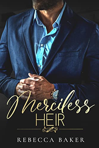 Merciless Heir: Gnadenloses Verlangen (Sinclair Brothers 4)