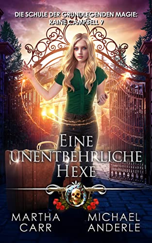 Eine unentbehrliche Hexe (Die Schule der grundlegenden Magie: Raine Campbell 9)