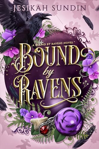 Bound by Ravens: A Standalone Fae Romantasy (A Bound By Ravens Novel)