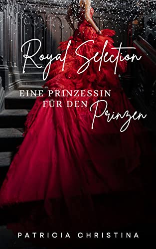 Royal Selection: Eine Prinzessin für den Prinzen