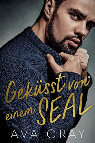 Geküsst von einem SEAL (Alpha Milliardär)