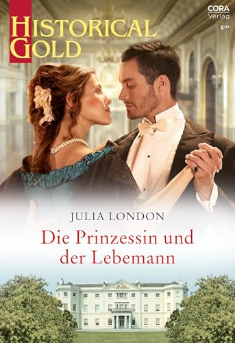 Die Prinzessin und der Lebemann (Historical Gold 392)