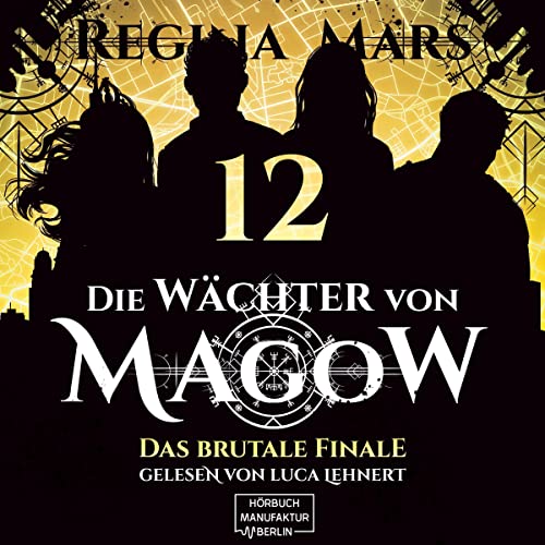 Das brutale Finale: Die Wächter von Magow 12