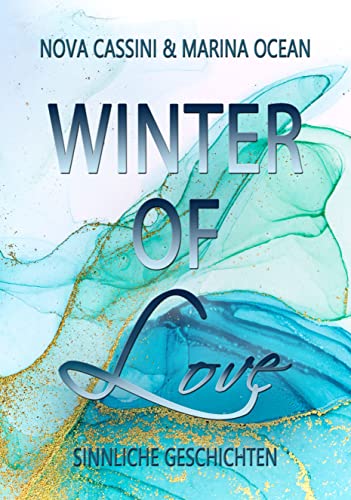 Winter of Love: Sinnliche Geschichten (Seasons of Love 2)