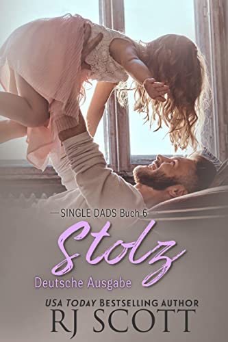 Stolz (Single Dads - Deutsche Ausgabe 6)