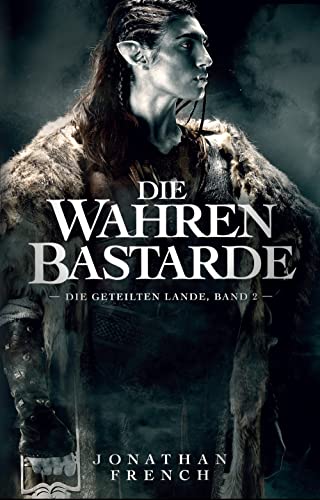 Die Wahren Bastarde: Die Geteilten Lande 2