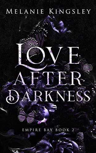 Love After Darkness: A Steamy Forbidden Lovers Dark Romance: Empire Bay Book 2
