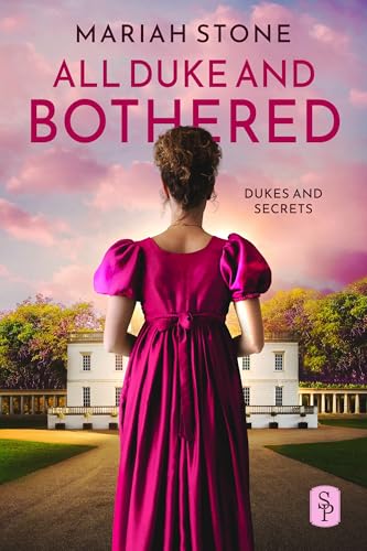 All Duke and Bothered (Dukes and Secrets Book 1)