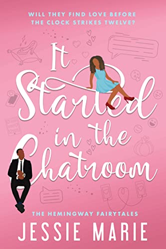 It Started in the Chatroom: A Cinderella Story (Hemingway Fairytales Book 1)