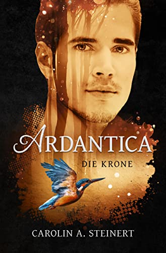 Ardantica: Die Krone (Band 3 der fantastischen Tetralogie)