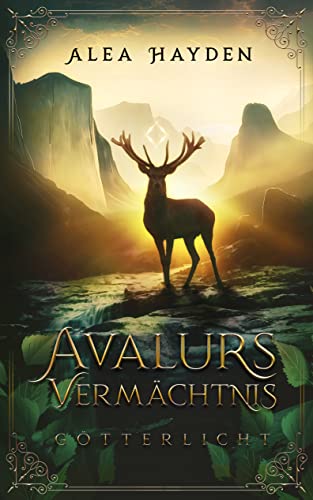 Avalurs Vermächtnis: Götterlicht (Aidrael-Saga 1)