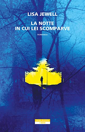 La notte in cui lei scomparve (Italian Edition)