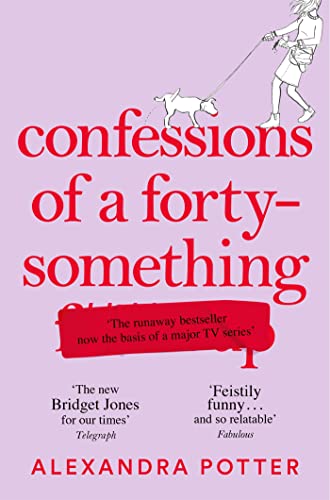 Confessions of a Forty-Something: The New Bridget Jones for Our Times