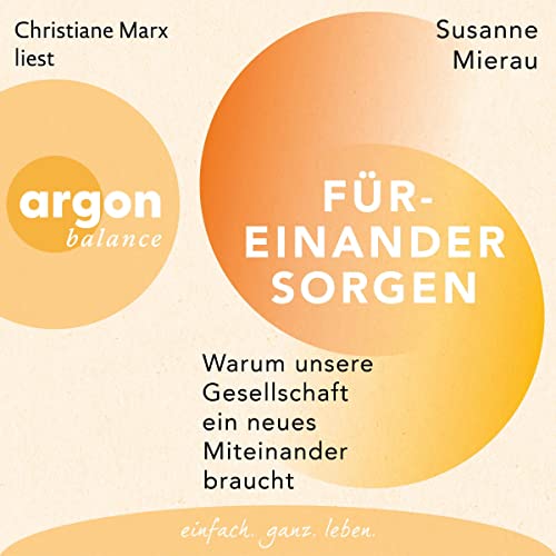 Füreinander sorgen: Warum unsere Gesellschaft ein neues Miteinander braucht