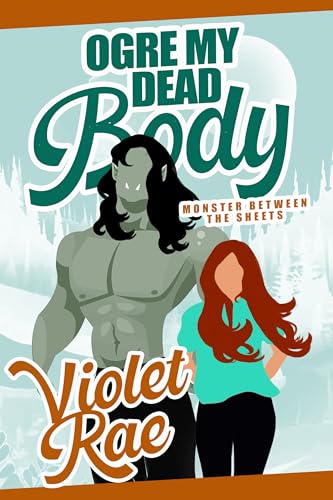 Ungeheuerliche Begierde: Ogre My Dead Body (Monster Between the Sheets: Screaming Woods )