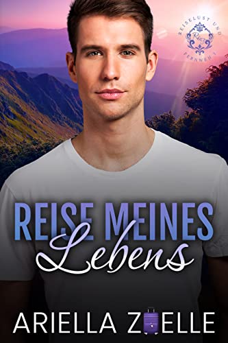 Reise meines Lebens: Eine MM Romanze (Reiselust und Fernweh 1)