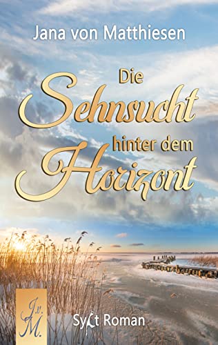 Die Sehnsucht hinter dem Horizont (Schicksal, Sylt & Liebe 2)