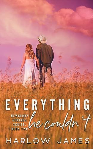 Everything He Couldn't: Newberry Springs Series Book 2
