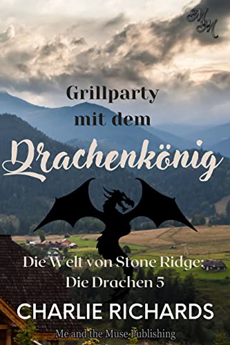 Grillparty mit dem Drachenkönig (Die Welt von Stone Ridge: Die Drachen 5)
