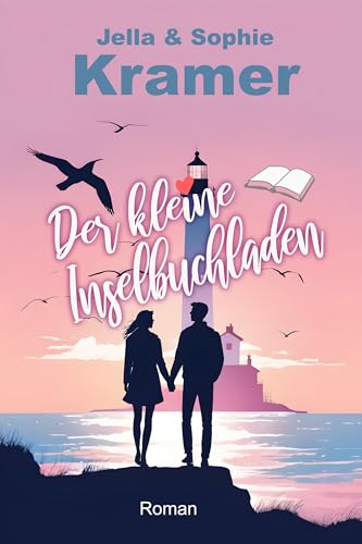 Der kleine Inselbuchladen: Nordsee Liebesroman (Weißer Sand & Inselglück 1)