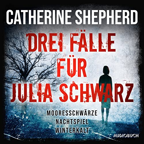 Drei Fälle für Julia Schwarz – Mooresschwärze, Nachtspiel, Winterkalt