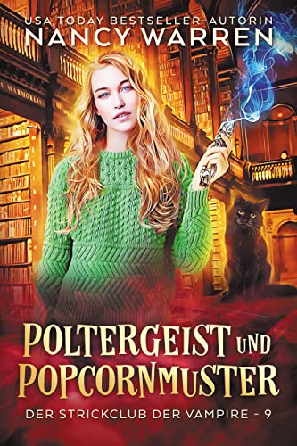 Poltergeist und Popcornmuster : Ein Paranormaler Cosy-Krimi (Der Strickclub der Vampire 9)