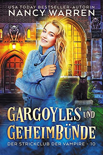 Gargoyles und Geheimbünde: Ein Paranormaler Cosy-Krimi (Der Strickclub der Vampire 10)