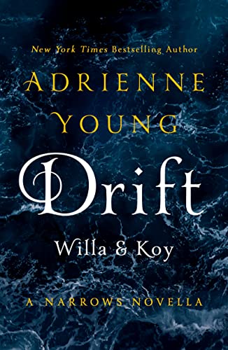 Drift: Willa & Koy: A Narrows Novella (The World of the Narrows Book 5)
