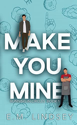 Make You Mine (Running In Circles Book 1)