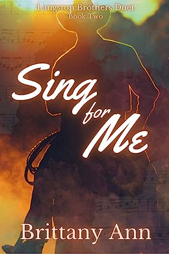 Sing for Me (The Langston Brothers Duet Book 2)