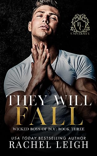 They Will Fall: A Dark College Romance (Wicked Boys of BCU Book 3)