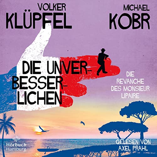 Die Unverbesserlichen - Die Revanche des Monsieur Lipaire: Die Unverbesserlichen 2