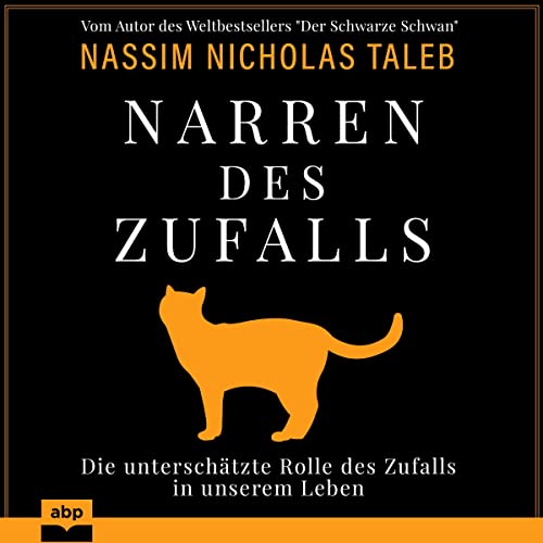 Narren des Zufalls: Die unterschätzte Rolle des Zufalls in unserem Leben