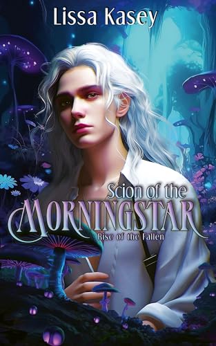 Scion of the Morningstar: Why Choose Dystopian Romance MMM+ (Rise of the Fallen Book 2)