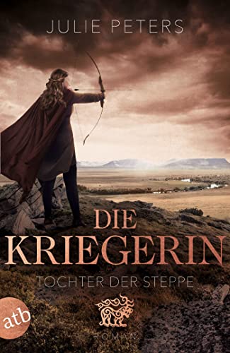 Die Kriegerin – Tochter der Steppe: Roman (Kämpferische Frauen der Antike 2)