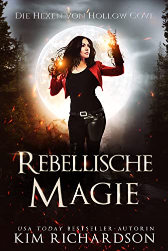 Rebellische Magie (Die Hexen von Hollow Cove 9)