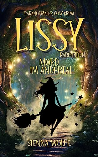 Lissy Rabenstein: Mord im Andertal (Paranormaler Cosy-Krimi) (Hexenkrimis aus dem Andertal 1)