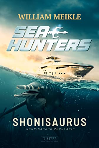SHONISAURUS (Seahunters 1): SciFi-Horror-Thriller