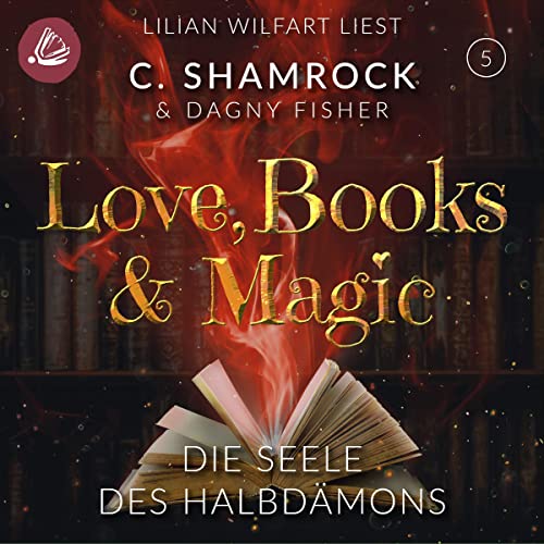 Die Seele des Halbdämons: Love, Books & Magic 5