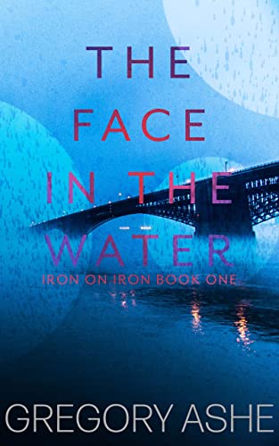 The Face in the Water (Iron on Iron Book 1)