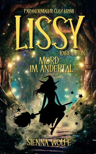 Lissy Rabenstein: Mord im Andertal (Paranormaler Cosy-Krimi) (Hexenkrimis aus dem Andertal, Band 1)