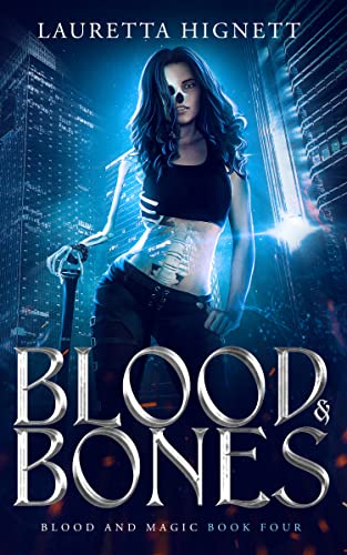 Blood & Bones: Blood and Magic Book Four (Blood and Magic Series 4)