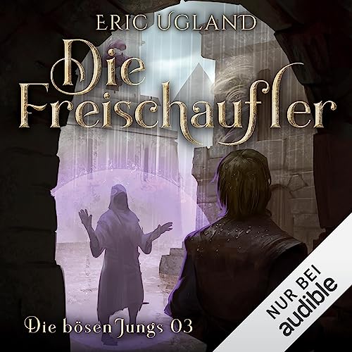 Die Freischaufler: Die bösen Jungs - Band 3