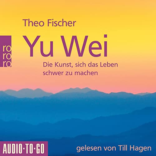 Yu Wei: Die Kunst, sich das Leben schwer zu machen
