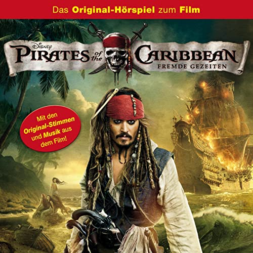 Pirates of the Caribbean - Fremde Gezeiten. Das Original-Hörspiel zum Film: Fluch der Karibik 4