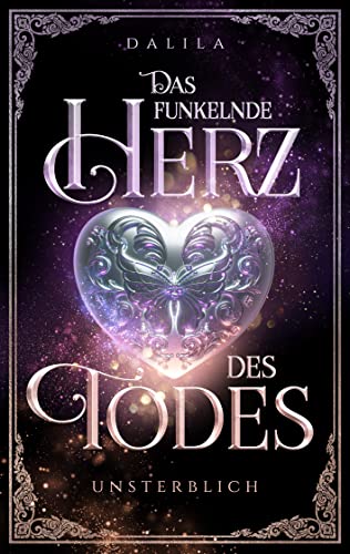 Das funkelnde Herz des Todes: Unsterblich: Band 1 von 3 (Herzfunkel Trilogie)