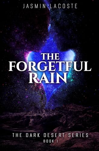 The Forgetful Rain: The Dark Desert Series Book 1