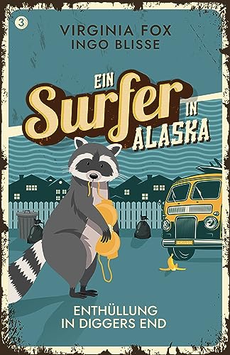 Enthüllung in Diggers End: Ein Surfer in Alaska: Ein Connor-Child-Krimi (Ein Surfer in Alaska: Die Connor-Childs-Krimis 3)