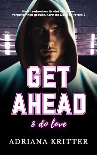 Get ahead & do love (Get away & don't look back, 5): ein New Adult Sport Liebesroman